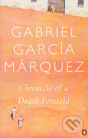 Kniha: Chronicle of a death foretold (Gabriel García Márquez). Penguin Books, 1996 Kniha: Chronicle of a death foretold (Gabriel García Márquez). Penguin Books, 1996