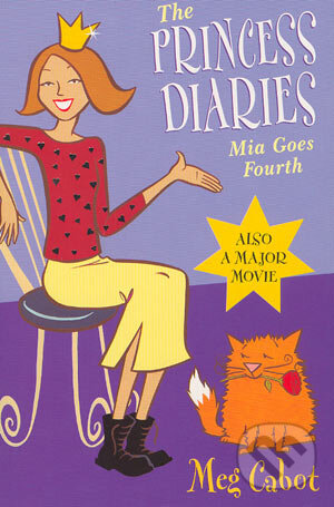 Kniha: Princess Diaries: Mia goes fourth (Meg Cabot). Pan Macmillan, 2002 Kniha: Princess Diaries: Mia goes fourth (Meg Cabot). Pan Macmillan, 2002