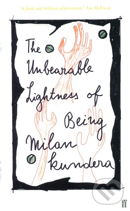 Kniha: The Unbearable Lightness of Being (Milan Kundera). Faber and Faber, 1999 Kniha: The Unbearable Lightness of Being (Milan Kundera). Faber and Faber, 1999