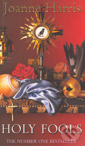 Kniha: Holy Fools (Joanne Harris). Transworld, 2003 Kniha: Holy Fools (Joanne Harris). Transworld, 2003