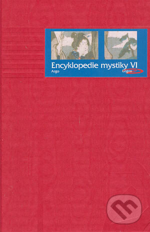 Kniha: Encyklopedie mystiky VI (Autorský kolektív). Argo, 2004 Kniha: Encyklopedie mystiky VI (Autorský kolektív). Argo, 2004