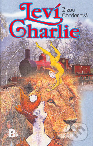 Kniha: Leví Charlie (Zizou Corderová). BETA - Dobrovský, 2004 Kniha: Leví Charlie (Zizou Corderová). BETA - Dobrovský, 2004