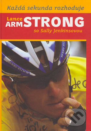 Kniha: Každá sekunda rozhoduje (Lance Armstrong a Sally Jenkinsová). Sport-Press, 2004 Kniha: Každá sekunda rozhoduje (Lance Armstrong a Sally Jenkinsová). Sport-Press, 2004
