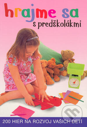 Kniha: Hrajme sa s predškolákmi (Clare Waltersová a Jane Kempová). Ottovo nakladatelství, 2004 Kniha: Hrajme sa s predškolákmi (Clare Waltersová a Jane Kempová). Ottovo nakladatelství, 2004