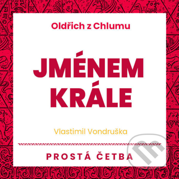 Audiokniha: Jménem krále (Vlastimil Vondruška). Tympanum, 2022 Audiokniha: Jménem krále (Vlastimil Vondruška). Tympanum, 2022