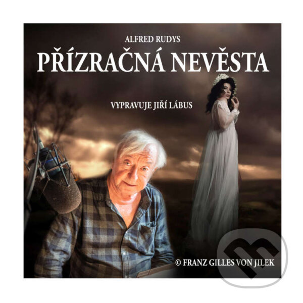 Audiokniha: Přízračná nevěsta (Alfred Rudys). Franz Gilles von Jilek, 2022 Audiokniha: Přízračná nevěsta (Alfred Rudys). Franz Gilles von Jilek, 2022