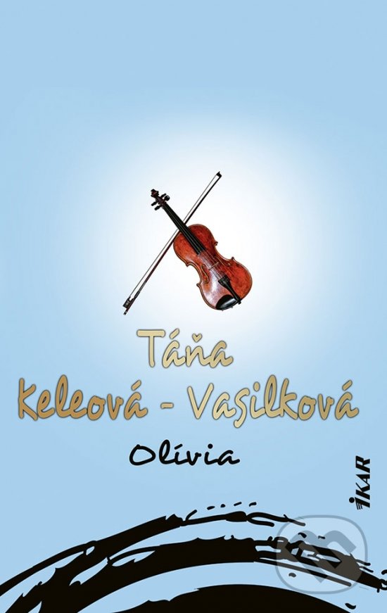 Kniha: Olívia (Táňa Keleová-Vasilková). Ikar, 2022 Kniha: Olívia (Táňa Keleová-Vasilková). Ikar, 2022