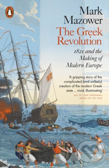 Kniha: The Greek Revolution (Mark Mazower). Penguin Books, 2023 Kniha: The Greek Revolution (Mark Mazower). Penguin Books, 2023