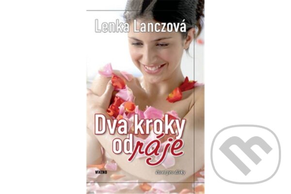 Kniha: Dva kroky od ráje (Lenka Lanczová). Víkend, 2011 Kniha: Dva kroky od ráje (Lenka Lanczová). Víkend, 2011