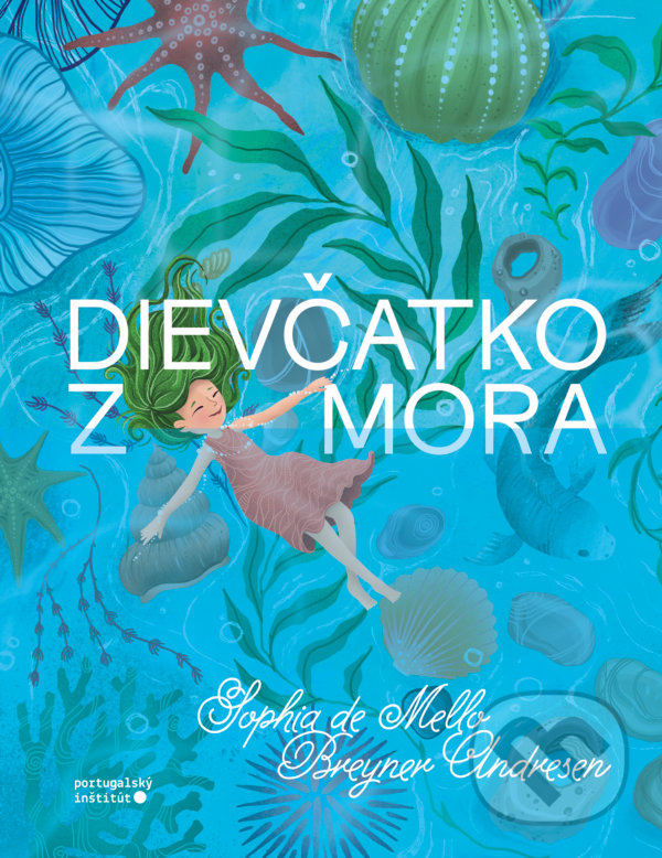 Kniha: Dievčatko z mora (Sophia de Mello Breyner Andresen). Portugalský inštitút, 2022 Kniha: Dievčatko z mora (Sophia de Mello Breyner Andresen). Portugalský inštitút, 2022