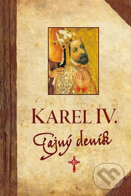 Kniha: Karel IV. - Tajný deník (Josef Bernard Prokop). Fortuna Libri ČR, 2014 Kniha: Karel IV. - Tajný deník (Josef Bernard Prokop). Fortuna Libri ČR, 2014
