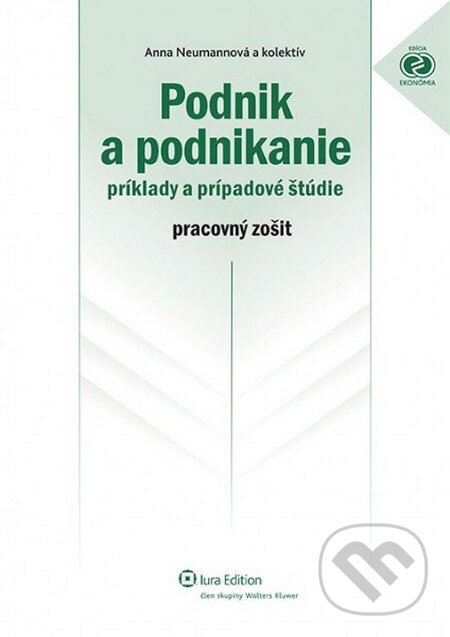 Kniha: Podnik a podnikanie – príklady a prípadové štúdie (Anna Neumannová). Wolters Kluwer (Iura Edition), 2013 Kniha: Podnik a podnikanie – príklady a prípadové štúdie (Anna Neumannová). Wolters Kluwer (Iura Edition), 2013
