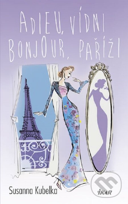 Kniha: Adieu, Vídni – Bonjour, Paříži (Susanna Kubelka). Ikar CZ, 2014 Kniha: Adieu, Vídni – Bonjour, Paříži (Susanna Kubelka). Ikar CZ, 2014