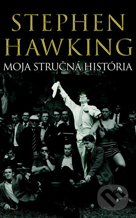 Moja stručná história - Stephen Hawking, Slovart, 2014