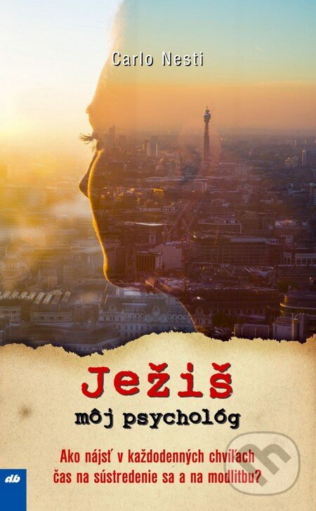 Kniha: Ježiš, môj psychológ (Nesti Carlo). Don Bosco, 2008 Kniha: Ježiš, môj psychológ (Nesti Carlo). Don Bosco, 2008