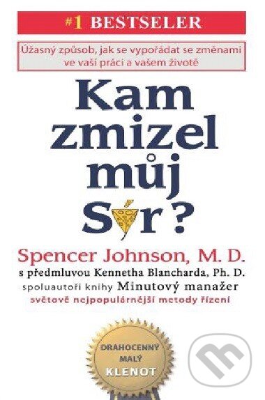 Kniha: Kam zmizel můj Sýr? (Spencer Johnson). Baroque Partners Kniha: Kam zmizel můj Sýr? (Spencer Johnson). Baroque Partners