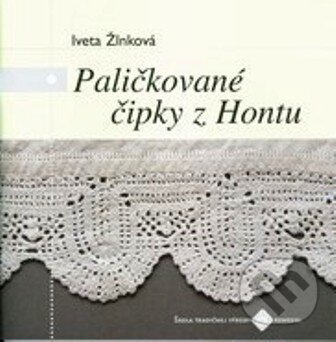 Kniha: Paličkované čipky z Hontu (Iveta Žlnková). Ústredie ľudovej umeleckej výroby, 2011 Kniha: Paličkované čipky z Hontu (Iveta Žlnková). Ústredie ľudovej umeleckej výroby, 2011