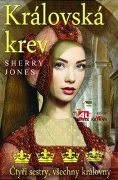 Kniha: Královská krev (Sherry Jones). Alpress, 2014 Kniha: Královská krev (Sherry Jones). Alpress, 2014