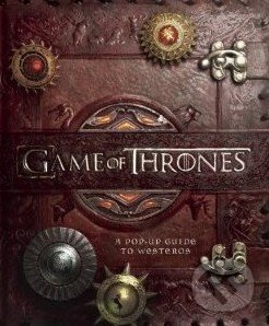 Kniha: Game of Thrones: A Pop-Up Guide to Westeros (Michael Komarck a Matthew Christian Reinhart). Insight, 2014 Kniha: Game of Thrones: A Pop-Up Guide to Westeros (Michael Komarck a Matthew Christian Reinhart). Insight, 2014