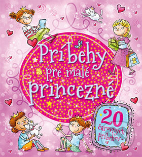 Kniha: Príbehy pre malé princezné (Svojtka&Co.). Svojtka&Co., 2014 Kniha: Príbehy pre malé princezné (Svojtka&Co.). Svojtka&Co., 2014