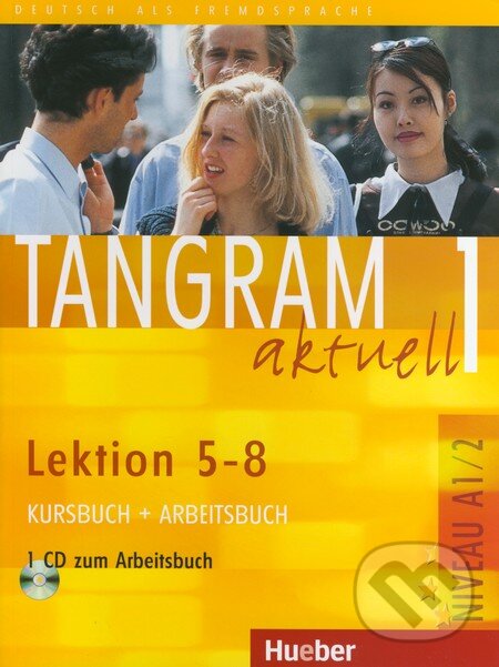 Kniha: Tangram aktuell 1 (Lektion 5 - 8) (Eduard von Jan, Rosa-Maria Dallapiazza a kolektiv). Max Hueber Verlag, 2005 Kniha: Tangram aktuell 1 (Lektion 5 - 8) (Eduard von Jan, Rosa-Maria Dallapiazza a kolektiv). Max Hueber Verlag, 2005