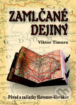 Kniha: Zamlčané dejiny (Viktor Timura). Eko-konzult, 2015 Kniha: Zamlčané dejiny (Viktor Timura). Eko-konzult, 2015