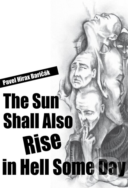 E-kniha: The Sun Shall Also Rise in Hell Some Day (Pavel Hirax Baričák). HladoHlas E-kniha: The Sun Shall Also Rise in Hell Some Day (Pavel Hirax Baričák). HladoHlas