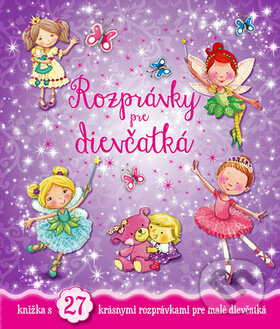 Kniha: Rozprávky pre dievčatká (Svojtka&Co.). Svojtka&Co., 2014 Kniha: Rozprávky pre dievčatká (Svojtka&Co.). Svojtka&Co., 2014
