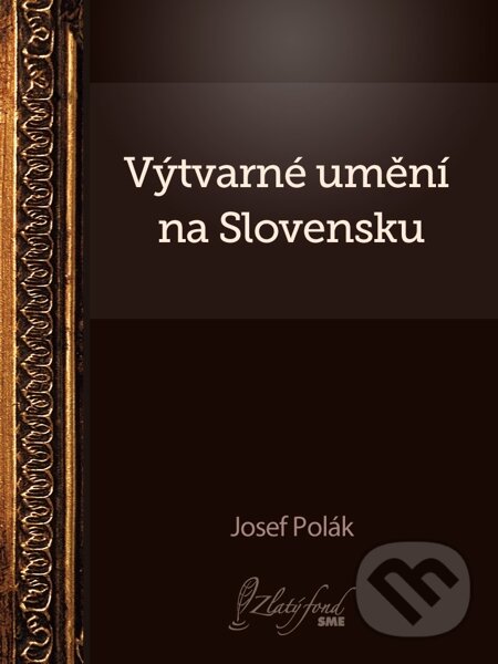 Výtvarné umění na Slovensku - Josef Polák, Petit Press