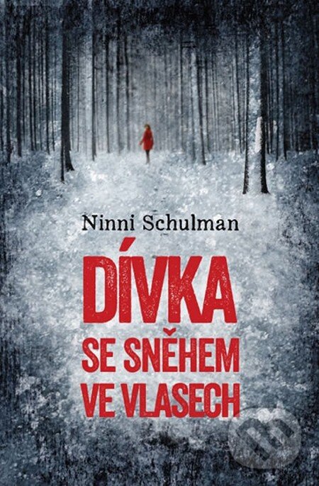 Kniha: Dívka se sněhem ve vlasech (Ninni Schulman). Galatea, 2014 Kniha: Dívka se sněhem ve vlasech (Ninni Schulman). Galatea, 2014