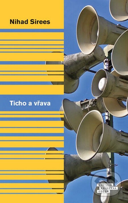 Kniha: Ticho a vřava (Nihad Sirees). Odeon CZ, 2014 Kniha: Ticho a vřava (Nihad Sirees). Odeon CZ, 2014