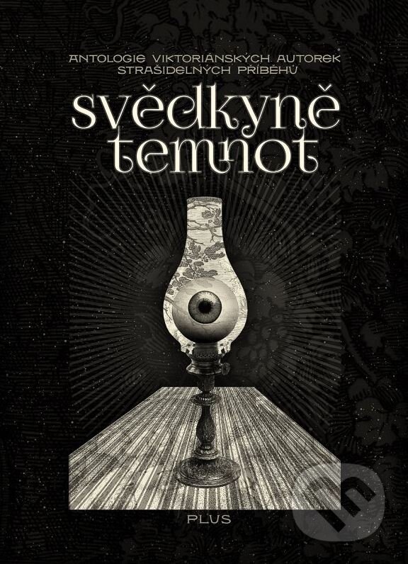 Kniha: Svědkyně temnot (Plus). Plus, 2014 Kniha: Svědkyně temnot (Plus). Plus, 2014