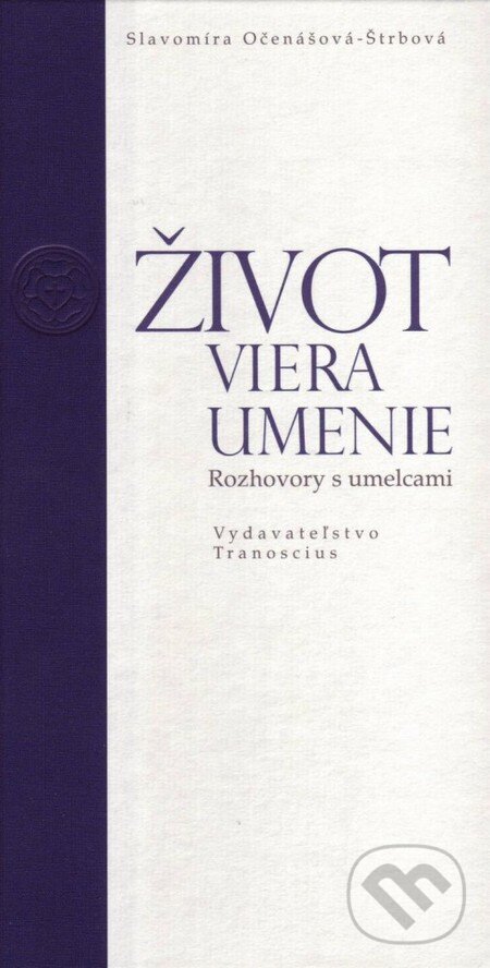 Kniha: Život, viera, umenie (Slavomíra Očenášová-Štrbová). Tranoscius Kniha: Život, viera, umenie (Slavomíra Očenášová-Štrbová). Tranoscius