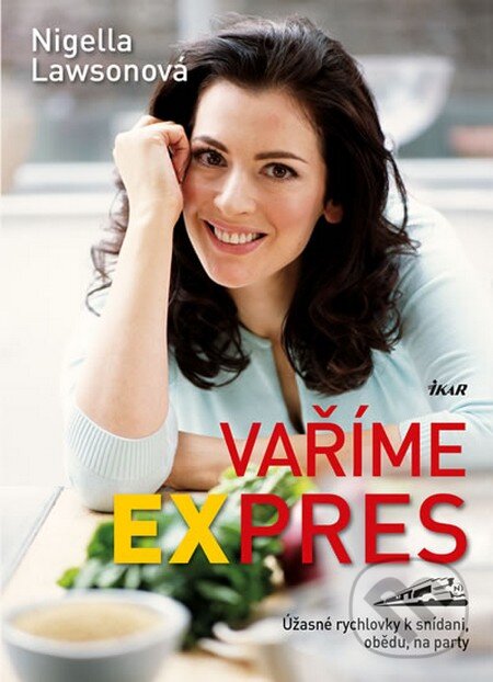 Kniha: Vaříme expres (Nigella Lawson). Ikar CZ, 2014 Kniha: Vaříme expres (Nigella Lawson). Ikar CZ, 2014