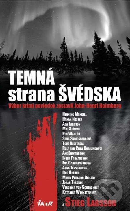 Kniha: Temná strana Švédska (John-Henri Holmberg). Ikar, 2014 Kniha: Temná strana Švédska (John-Henri Holmberg). Ikar, 2014