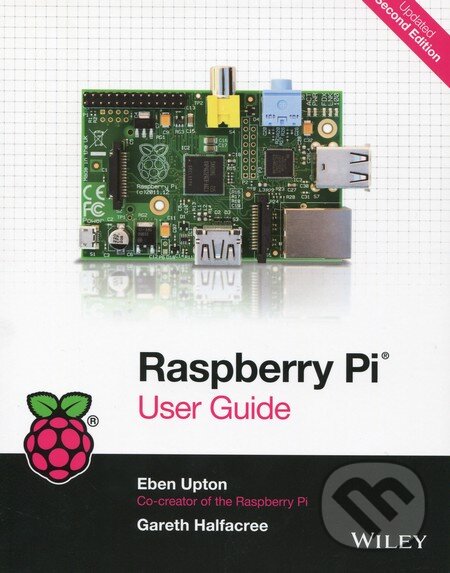 Kniha: Raspberry Pi User Guide (Eben Upton a Gareth Halfacree). Wiley-Blackwell, 2014 Kniha: Raspberry Pi User Guide (Eben Upton a Gareth Halfacree). Wiley-Blackwell, 2014
