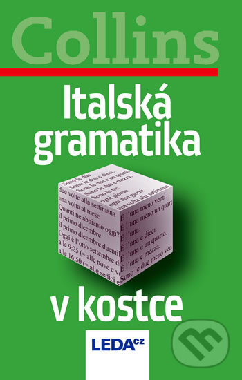 Kniha: Italská gramatika v kostce (Leda). Leda, 2010 Kniha: Italská gramatika v kostce (Leda). Leda, 2010