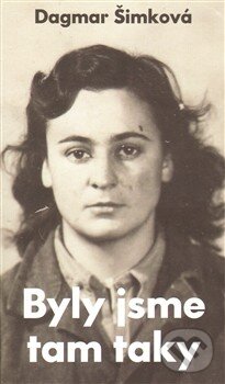 Kniha: Byly jsme tam taky (Dagmar Šimková). Monika Vadasová-Elšíková, 2011 Kniha: Byly jsme tam taky (Dagmar Šimková). Monika Vadasová-Elšíková, 2011