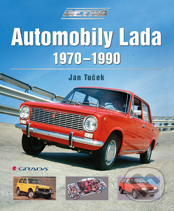 E-kniha: Automobily Lada 1970-1990 (Jan Tuček). Grada, 2012 E-kniha: Automobily Lada 1970-1990 (Jan Tuček). Grada, 2012