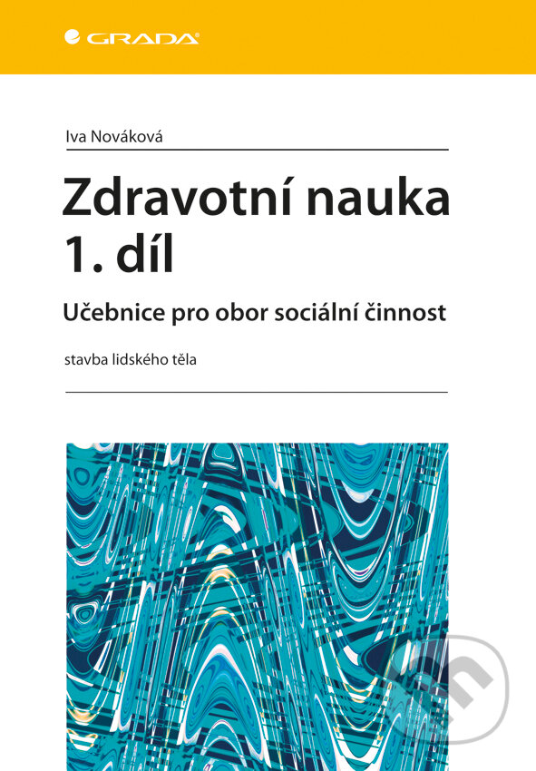 E-kniha: Zdravotní nauka 1. díl (Iva Nováková). Grada, 2011 E-kniha: Zdravotní nauka 1. díl (Iva Nováková). Grada, 2011