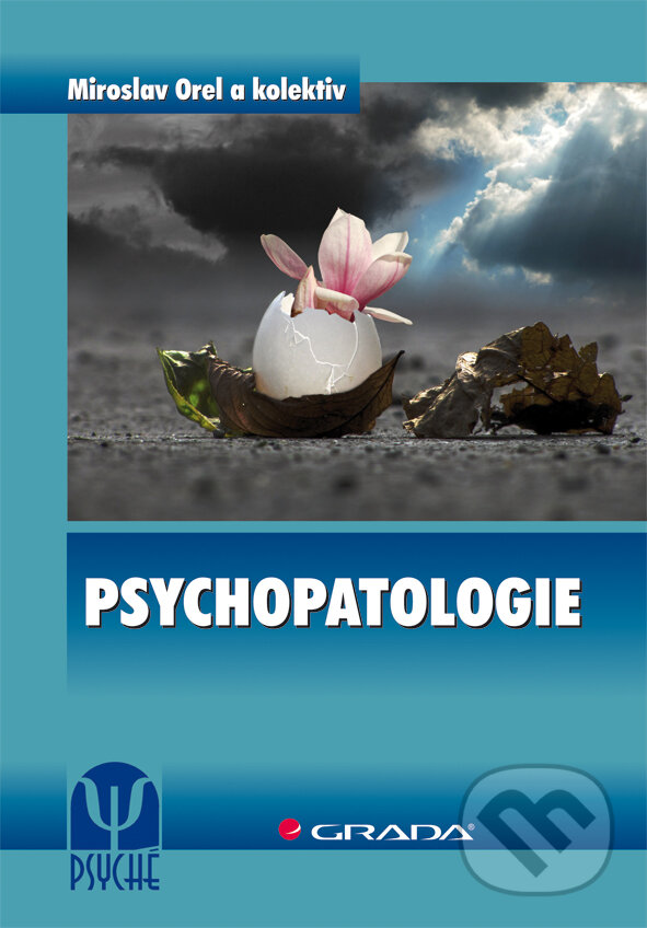 E-kniha: Psychopatologie (Miroslav Orel a kolektív). Grada, 2012 E-kniha: Psychopatologie (Miroslav Orel a kolektív). Grada, 2012