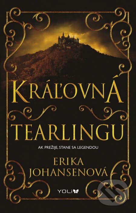 Kniha: Kráľovná Tearlingu (Erika Johansen). YOLi, 2015 Kniha: Kráľovná Tearlingu (Erika Johansen). YOLi, 2015