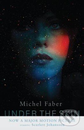 Kniha: Under the Skin (Michel Faber). Canongate Books, 2014 Kniha: Under the Skin (Michel Faber). Canongate Books, 2014