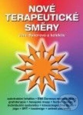 Kniha: Nové terapeutické směry (Jana Sýkorová). Plot, 2014 Kniha: Nové terapeutické směry (Jana Sýkorová). Plot, 2014
