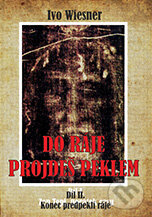 Kniha: Do ráje projdeš peklem (2.díl) (Ivo Wiesner). AOS Publishing, 2008 Kniha: Do ráje projdeš peklem (2.díl) (Ivo Wiesner). AOS Publishing, 2008