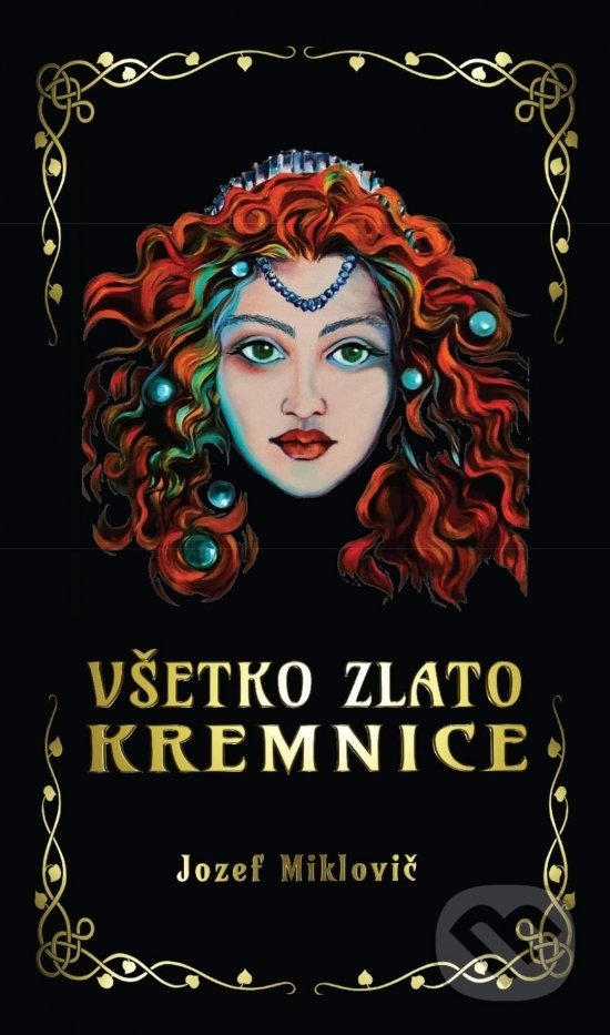 Kniha: Všetko zlato Kremnice (Jozef Miklovič). Hydra, 2022 Kniha: Všetko zlato Kremnice (Jozef Miklovič). Hydra, 2022