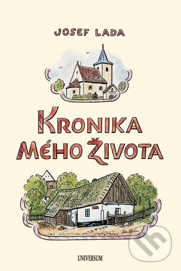 Kniha: Kronika mého života (Josef Lada). Universum, 2022 Kniha: Kronika mého života (Josef Lada). Universum, 2022