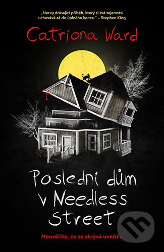 Kniha: Poslední dům v Needless Street (Catriona Ward). Fobos, 2022 Kniha: Poslední dům v Needless Street (Catriona Ward). Fobos, 2022