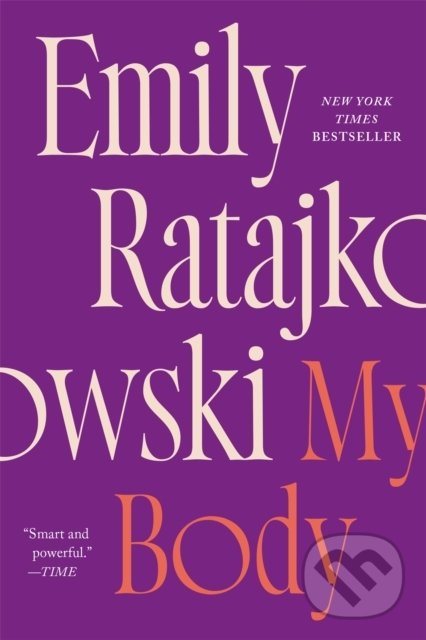 Kniha: My Body (Emily Ratajkowski). Quercus, 2022 Kniha: My Body (Emily Ratajkowski). Quercus, 2022