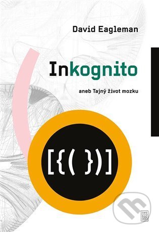 Kniha: Inkognito (David Eagleman). Dybbuk, 2022 Kniha: Inkognito (David Eagleman). Dybbuk, 2022
